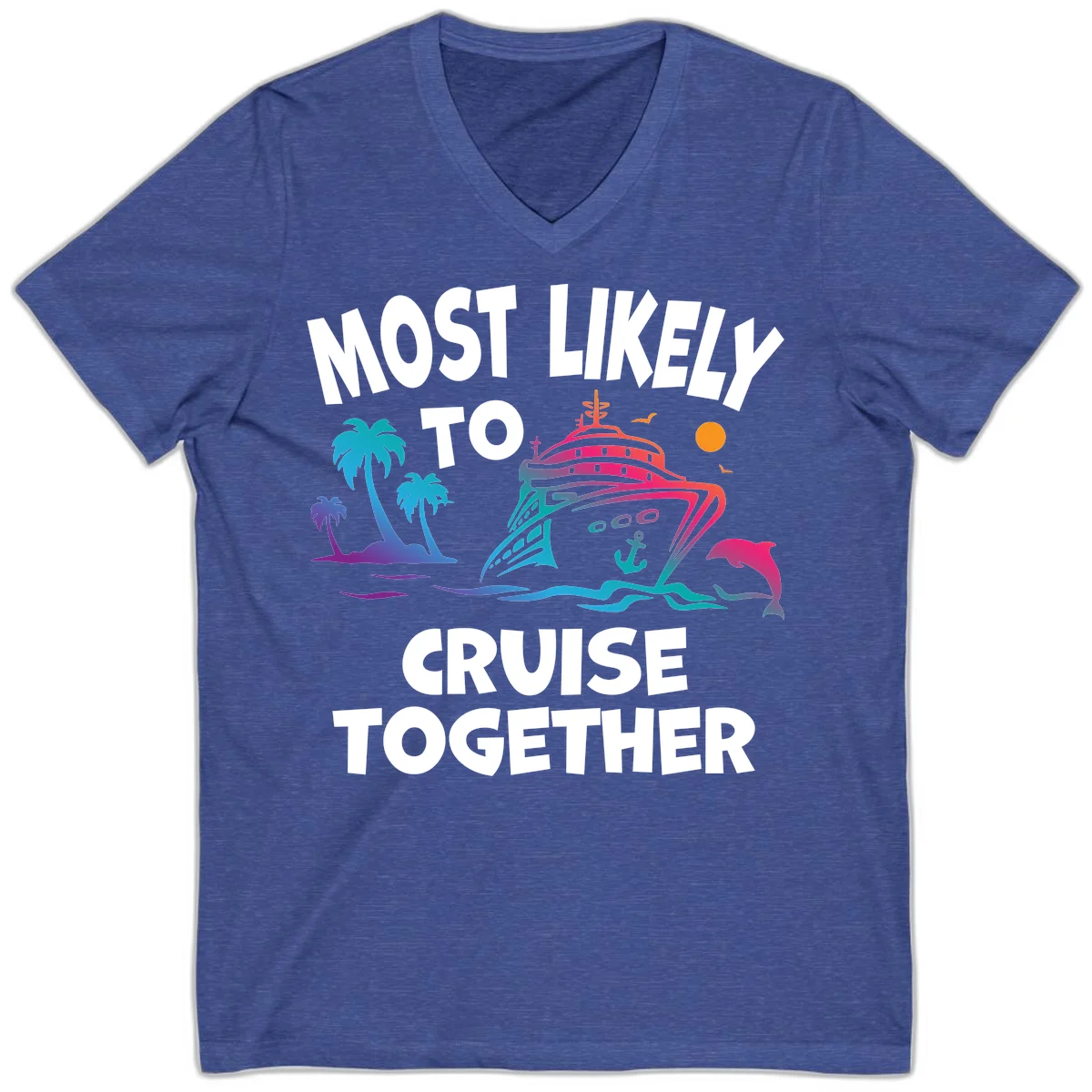 Most Likely To Cruise Together V-Neck in Heather True Royal