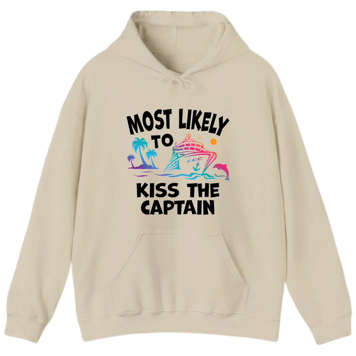Most Likely To Kiss The Captain Hoodie in Sand