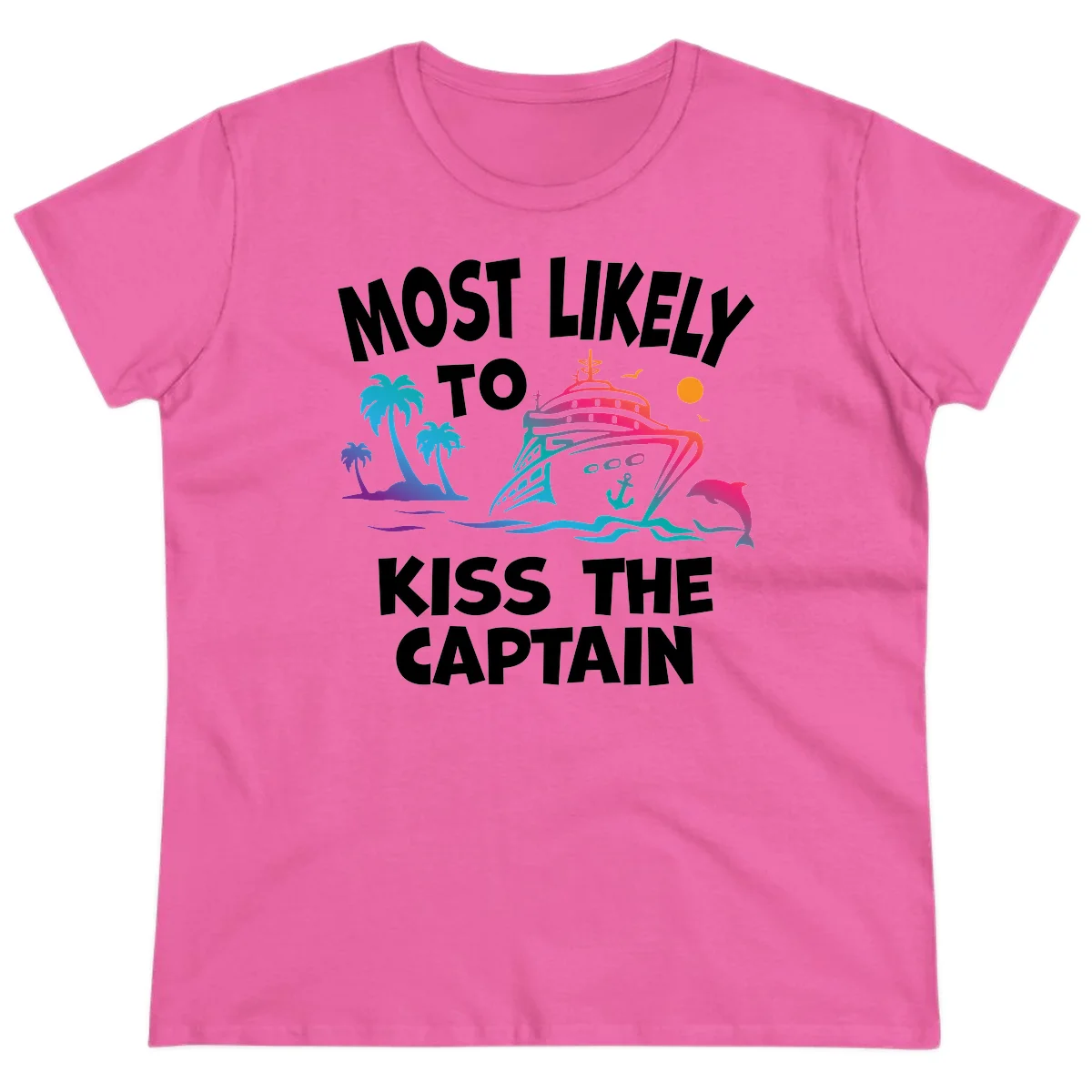 Most Likely To Kiss The Captain Ladies Tee in Azalea