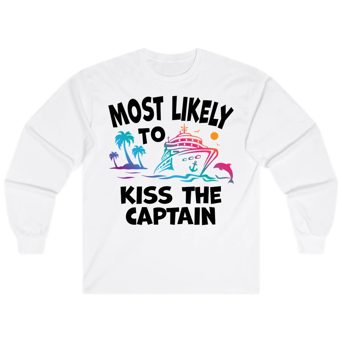 Most Likely To Kiss The Captain Long Sleeve in White
