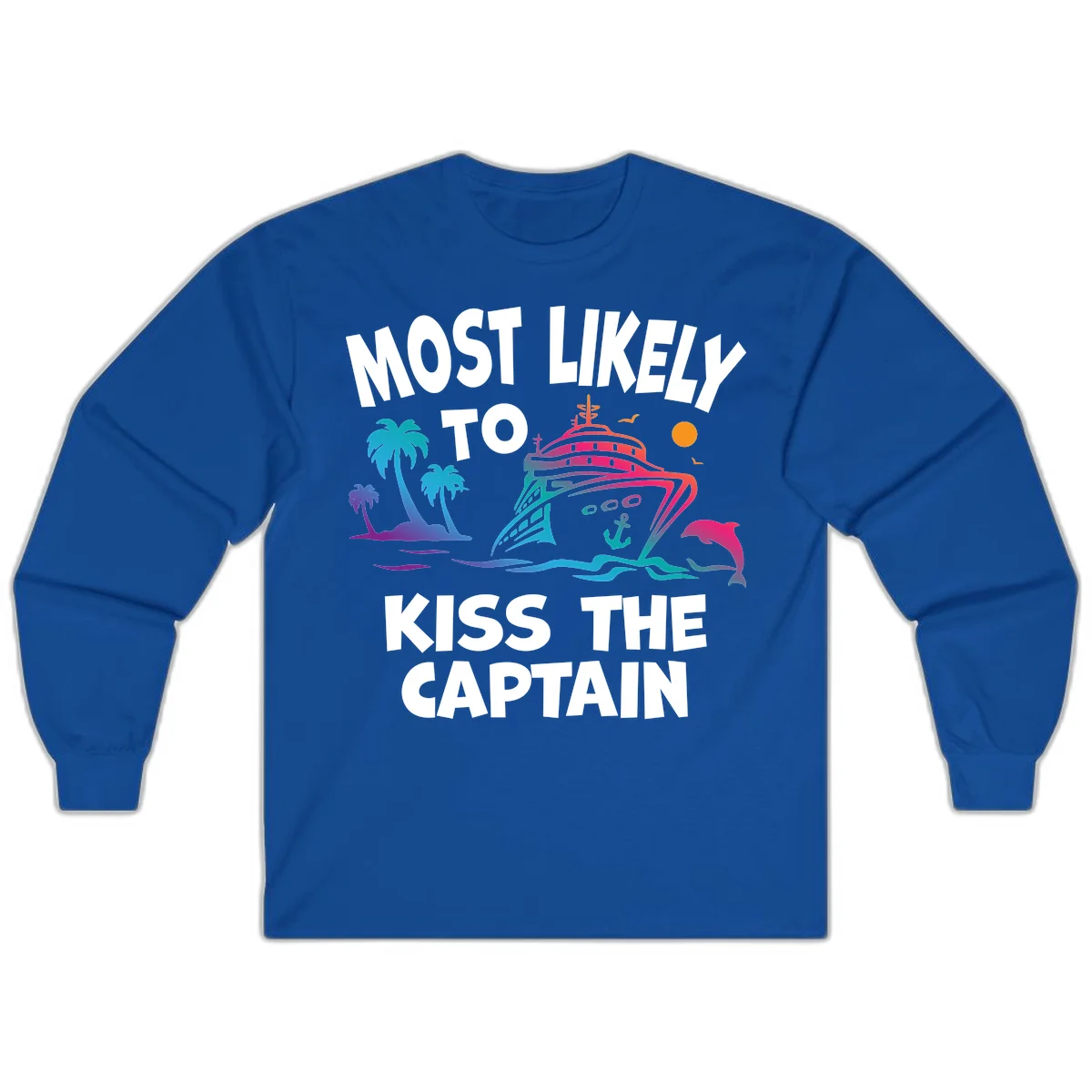 Most Likely To Kiss The Captain Long Sleeve in Royal