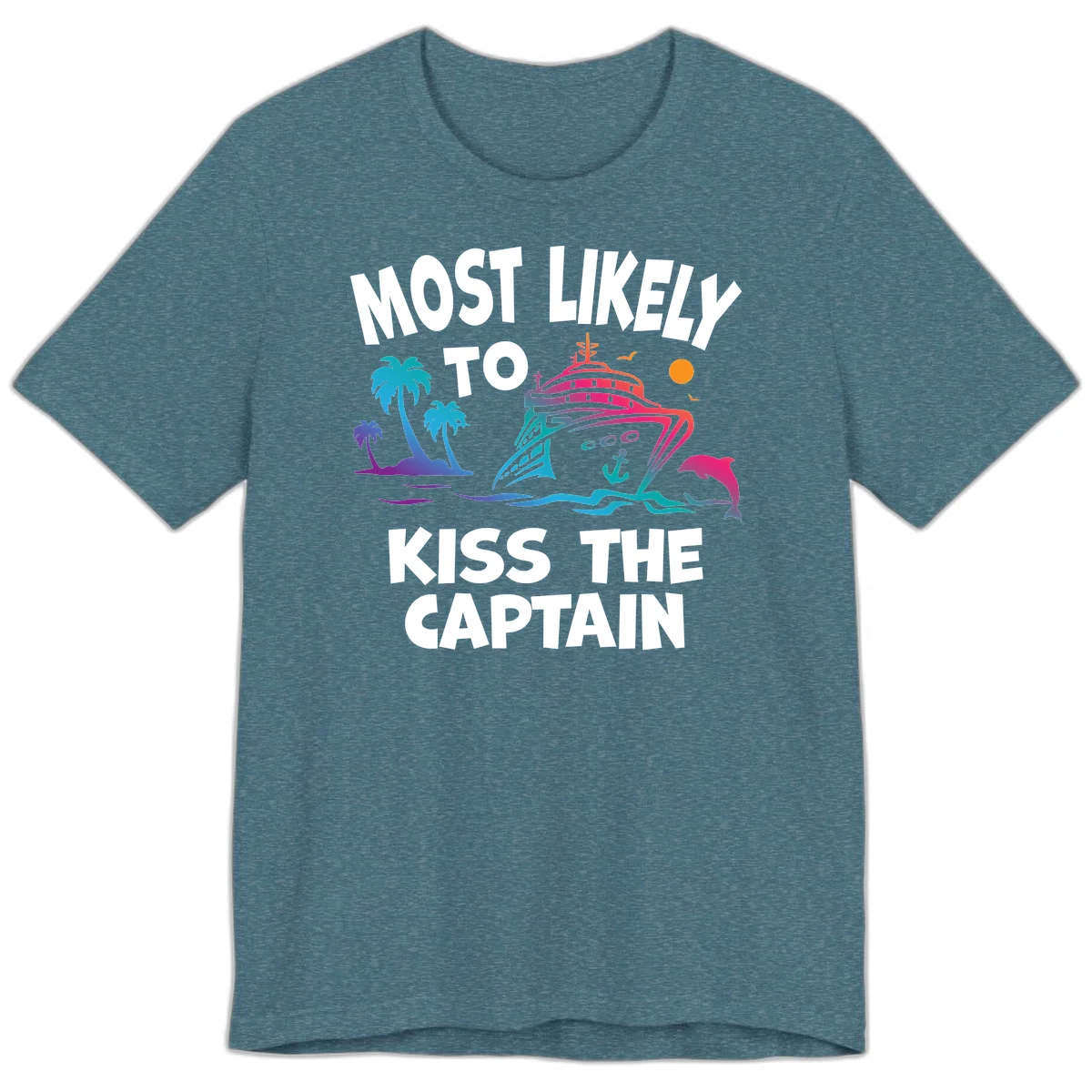 Most Likely To Kiss The Captain Premium T-Shirt in Heather Deep Teal