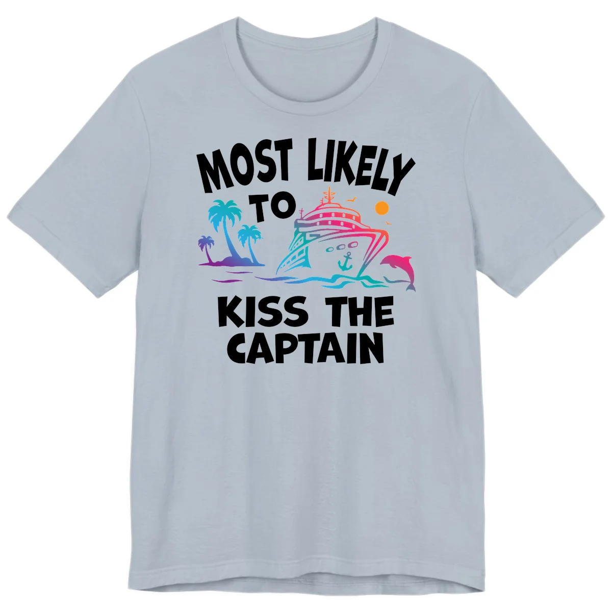 Most Likely To Kiss The Captain Premium T-Shirt in Light Blue