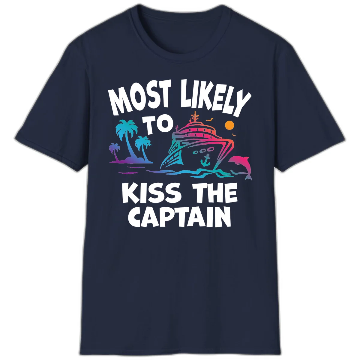 Most Likely To Kiss The Captain T-Shirt in Navy