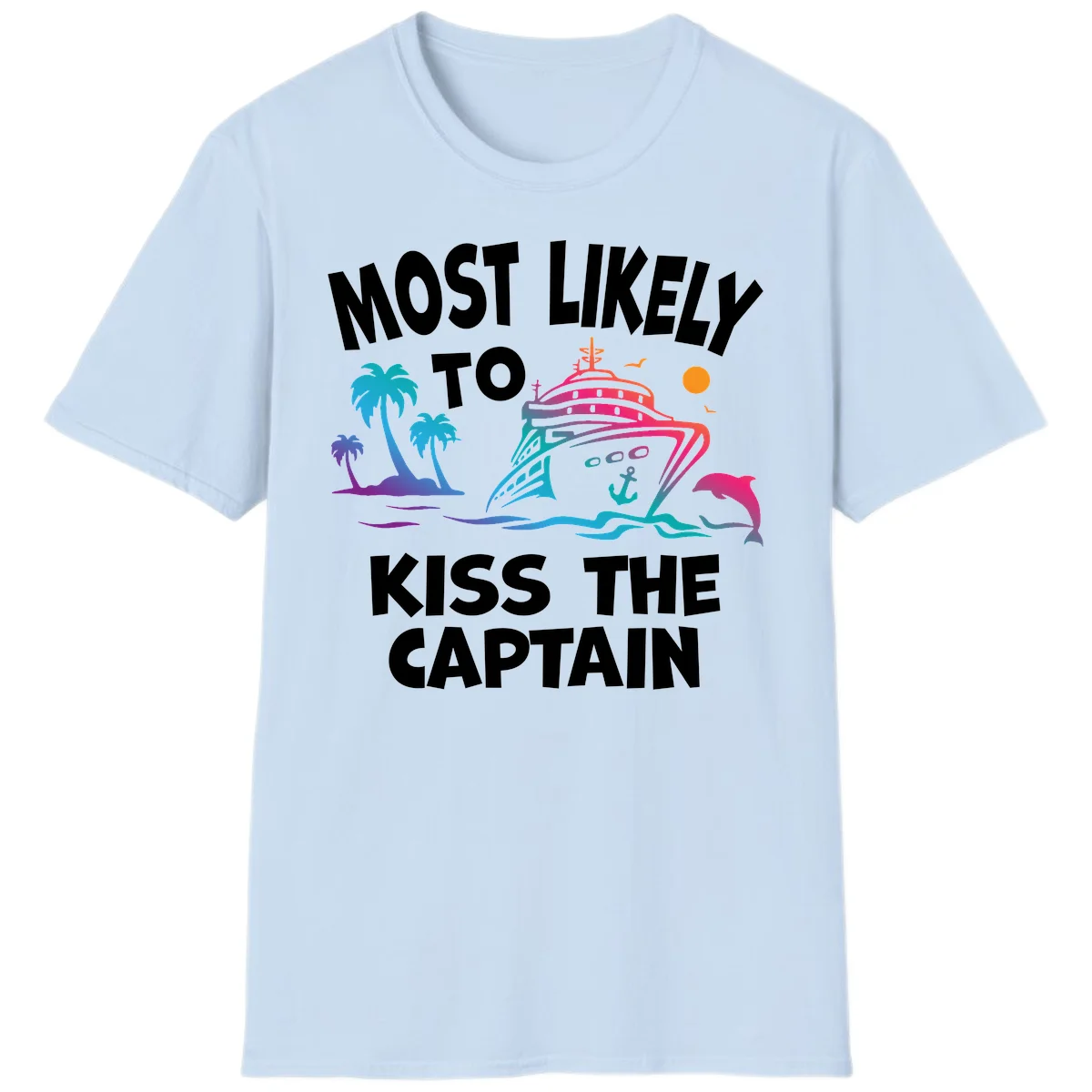 Most Likely To Kiss The Captain T-Shirt in Light Blue