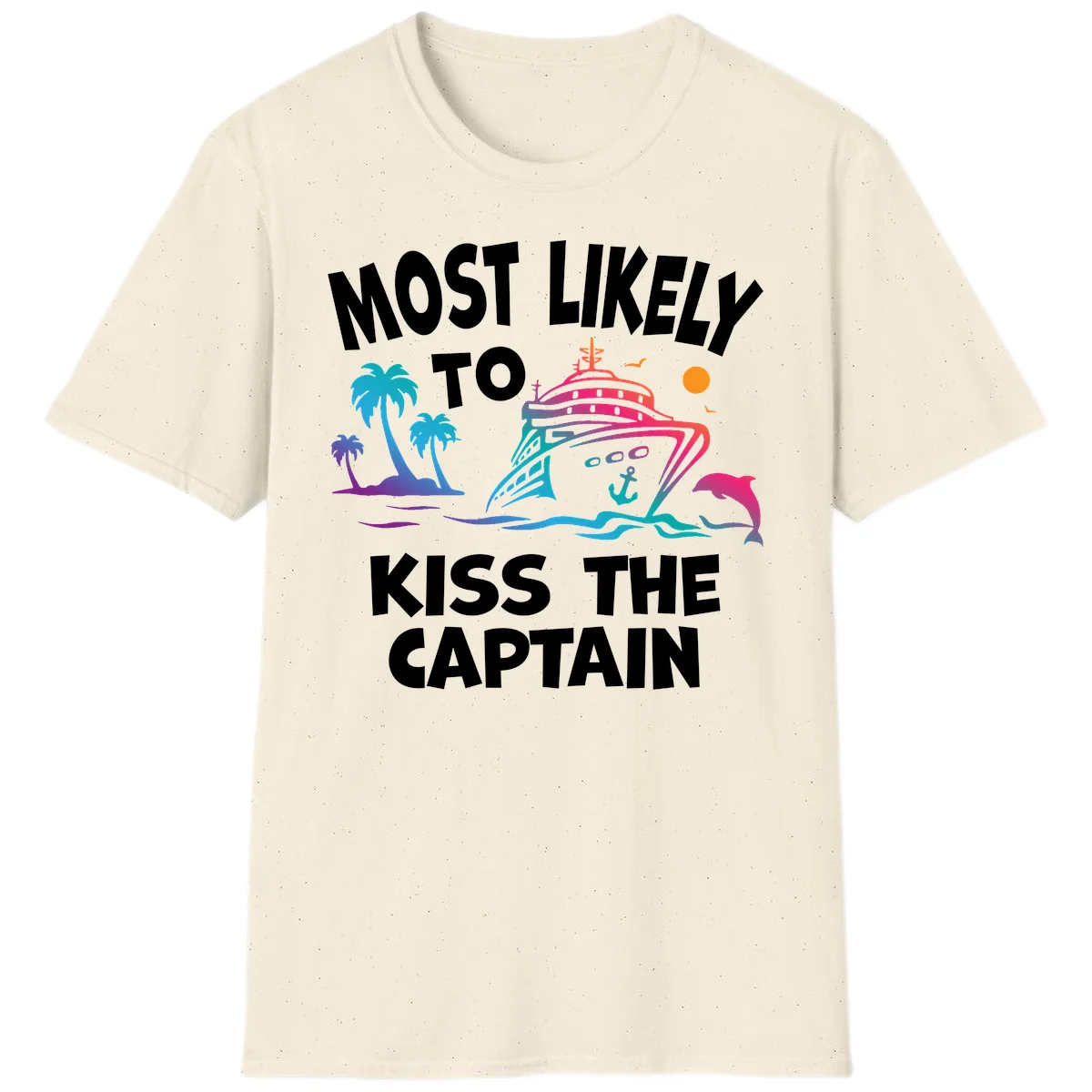 Most Likely To Kiss The Captain T-Shirt in Natural