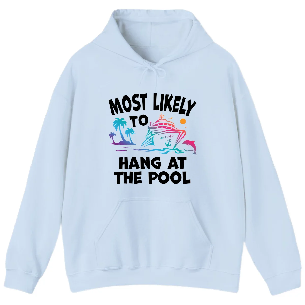 Most Likely To Hang At The Pool Pullover Hoodie in Light Blue