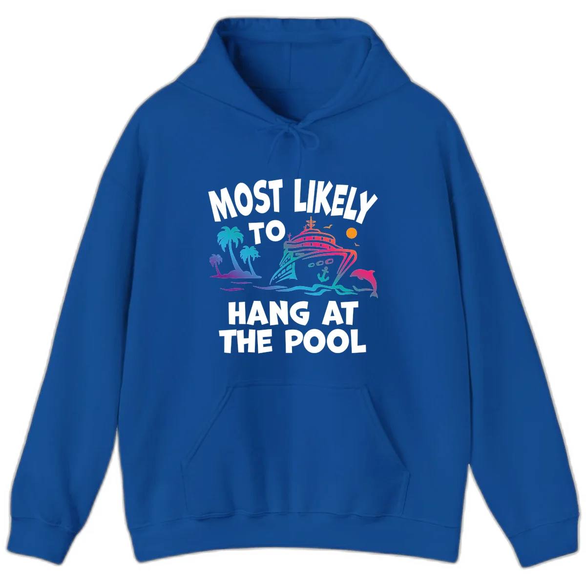 Most Likely To Hang At The Pool Pullover Hoodie in Royal