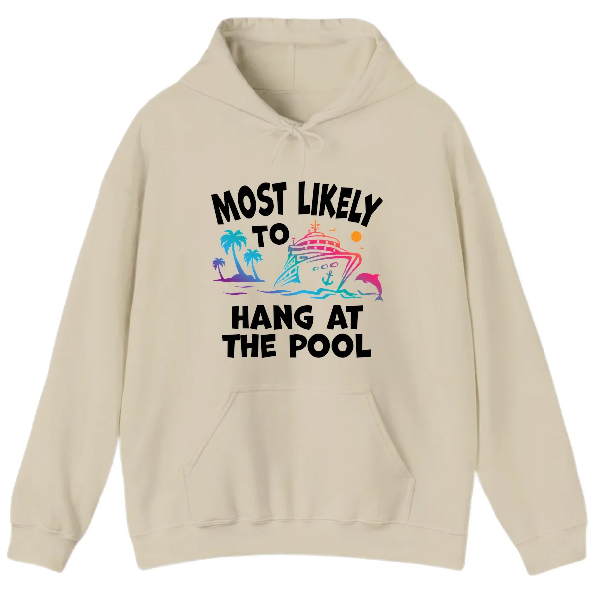 Most Likely To Hang At The Pool Pullover Hoodie in Sand