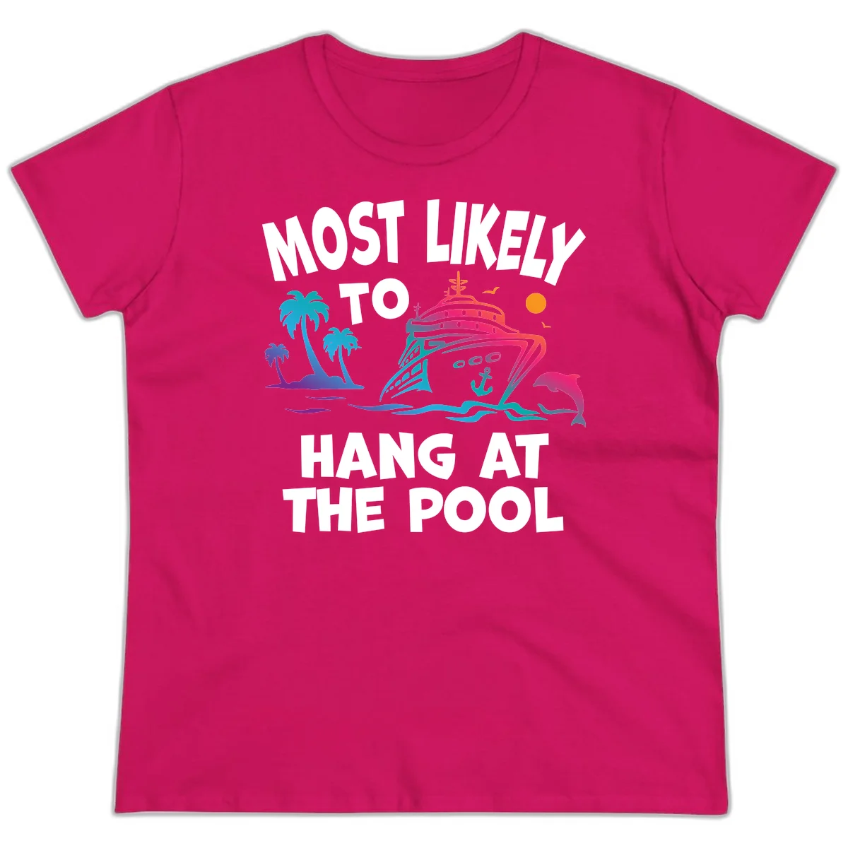 Most Likely To Hang At The Pool Ladies Tee in Heliconia