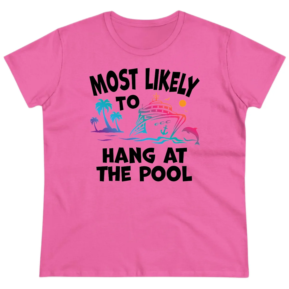 Most Likely To Hang At The Pool Ladies Tee in Azalea