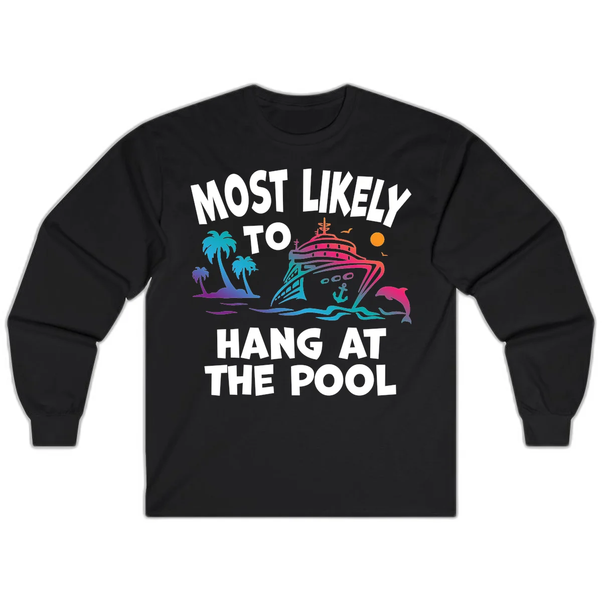 Most Likely To Hang At The Pool Long Sleeve Tee in Black