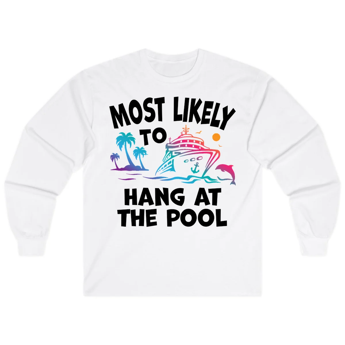 Most Likely To Hang At The Pool Long Sleeve Tee in White
