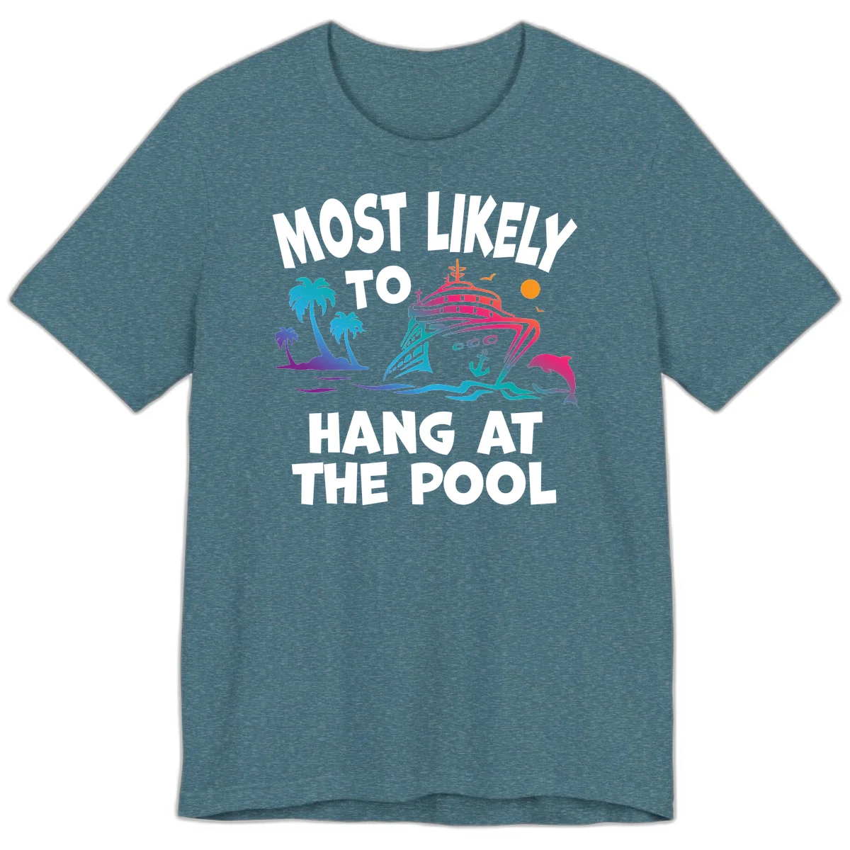 Most Likely To Hang At The Pool Premium T-Shirt in Heather Deep Teal