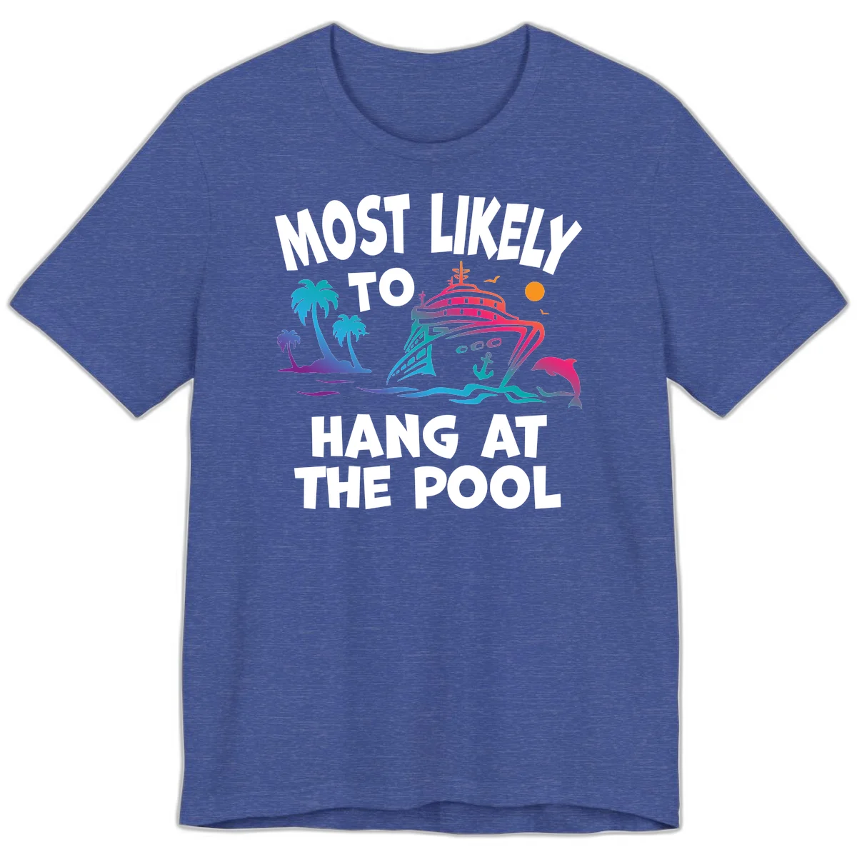 Most Likely To Hang At The Pool Premium T-Shirt in Heather True Royal