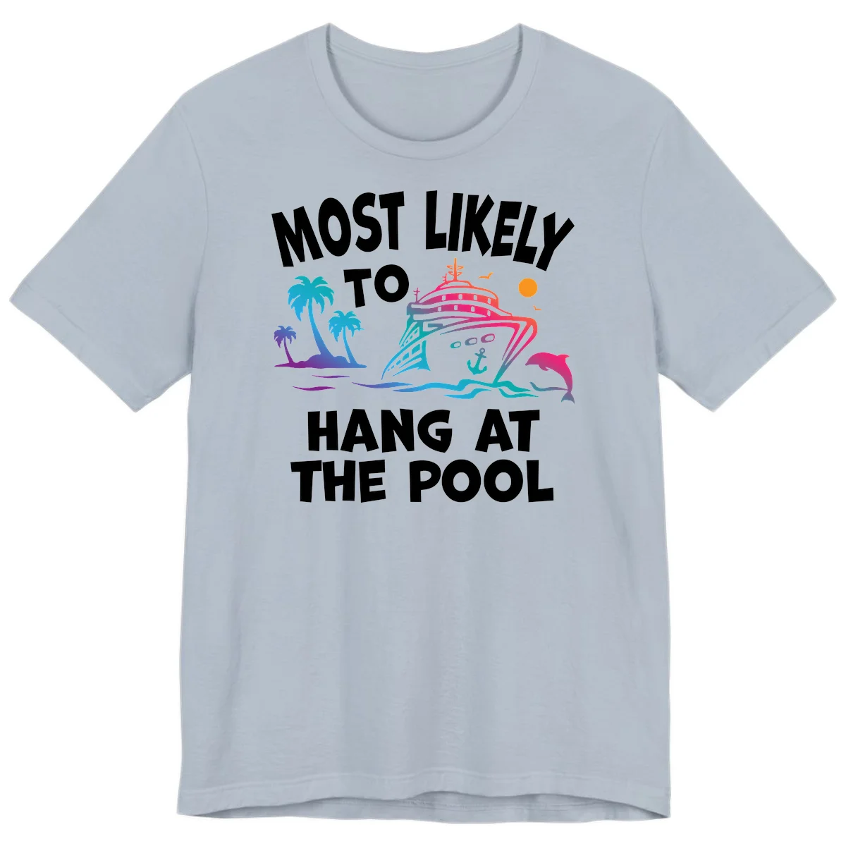 Most Likely To Hang At The Pool Premium T-Shirt in Light Blue