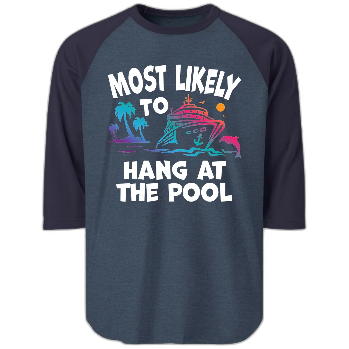 Most Likely To Hang At The Pool Raglan 3/4 Sleeve in Heather Denim Navy