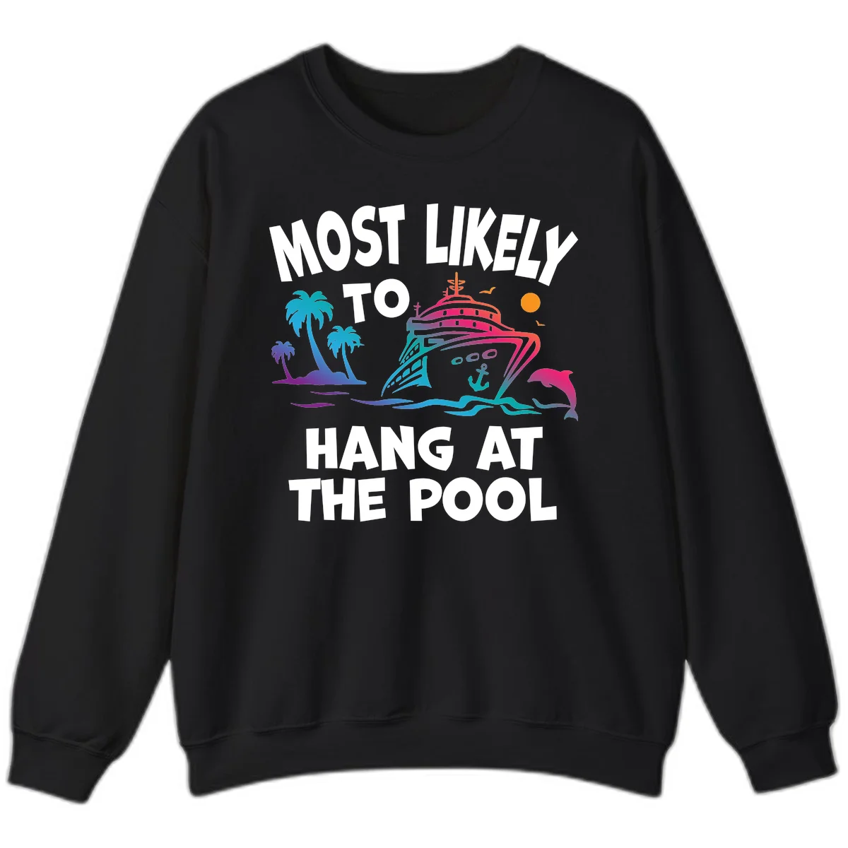 Most Likely To Hang At The Pool Crewneck Sweatshirt in Black