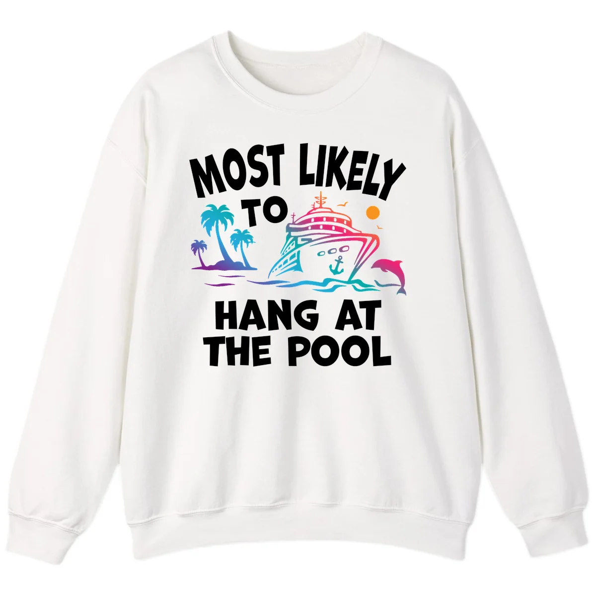 Most Likely To Hang At The Pool Crewneck Sweatshirt in White