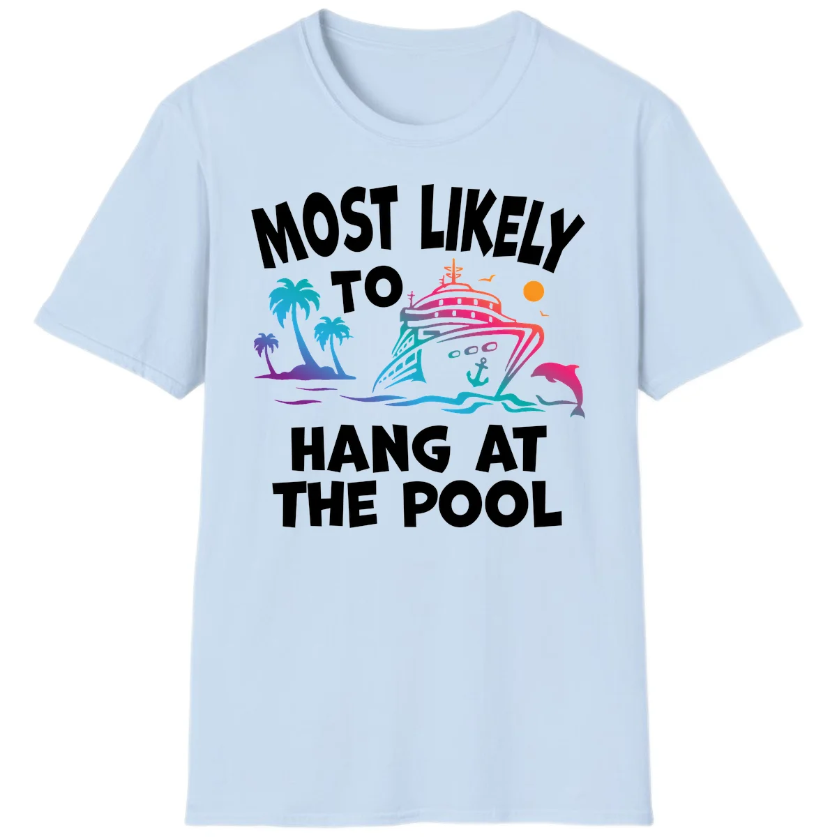 Most Likely To Hang At The Pool T-Shirt in Light Blue