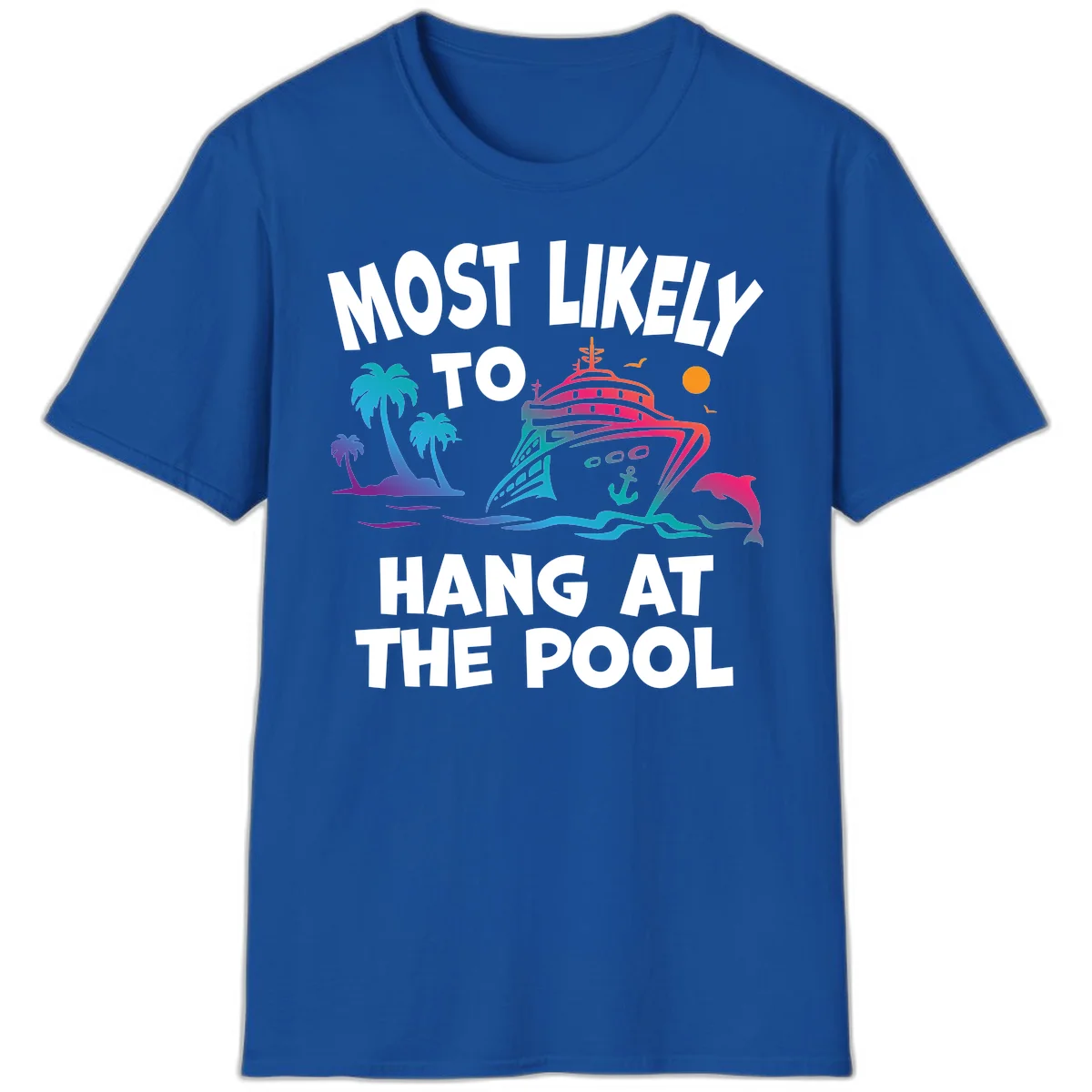 Most Likely To Hang At The Pool T-Shirt in Royal