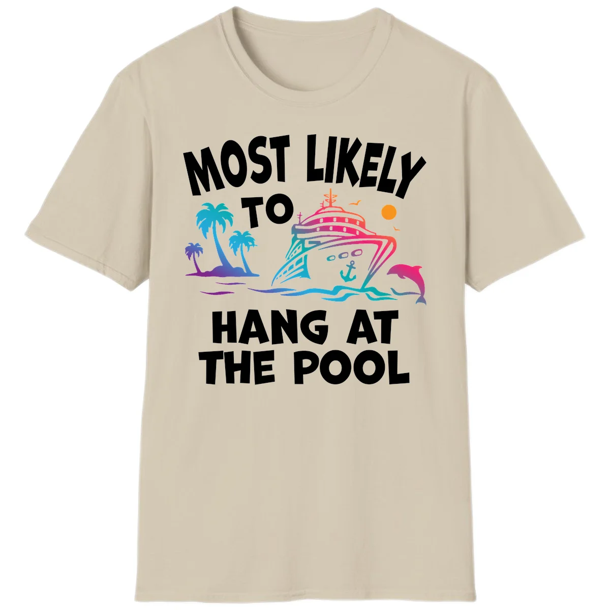 Most Likely To Hang At The Pool T-Shirt in Sand