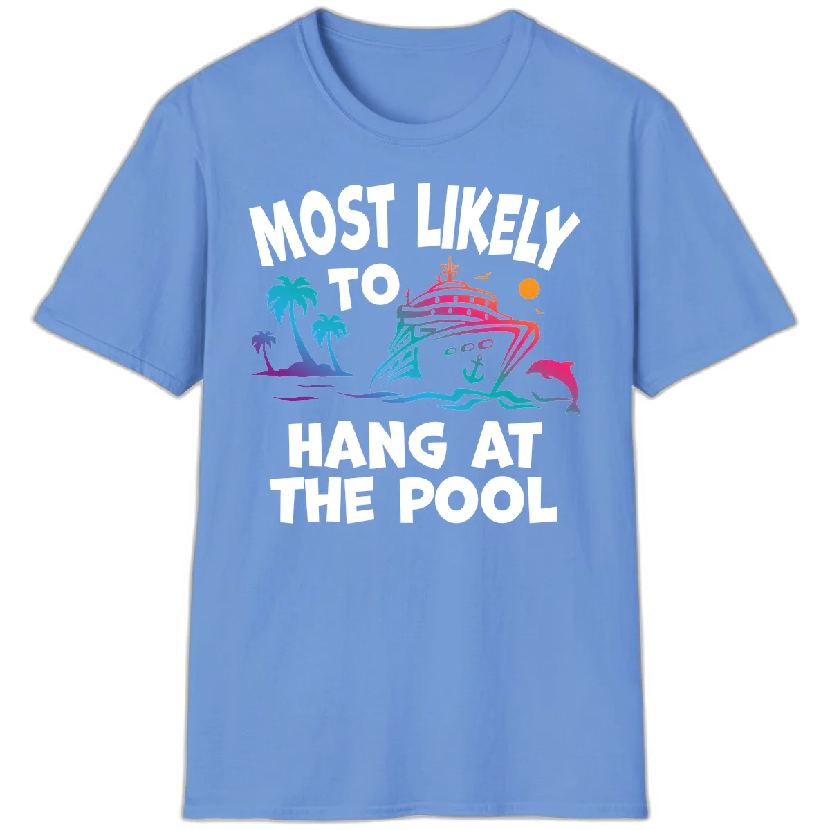 Most Likely To Hang At The Pool T-Shirt in Carolina Blue