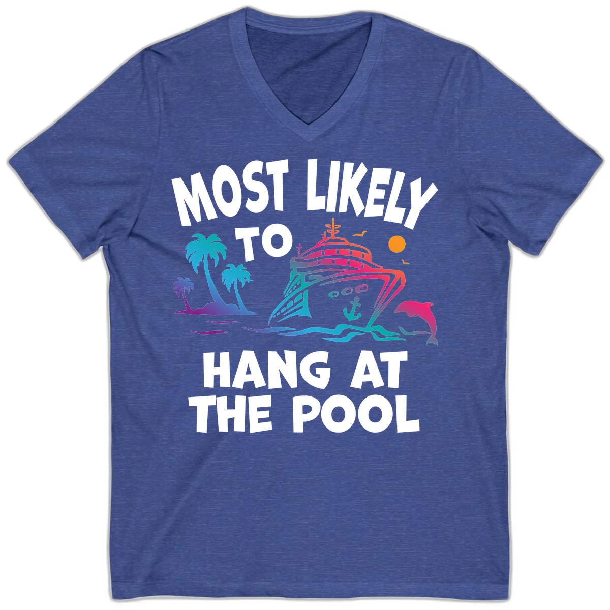 Most Likely To Hang At The Pool V-Neck T-Shirt in Heather True Royal
