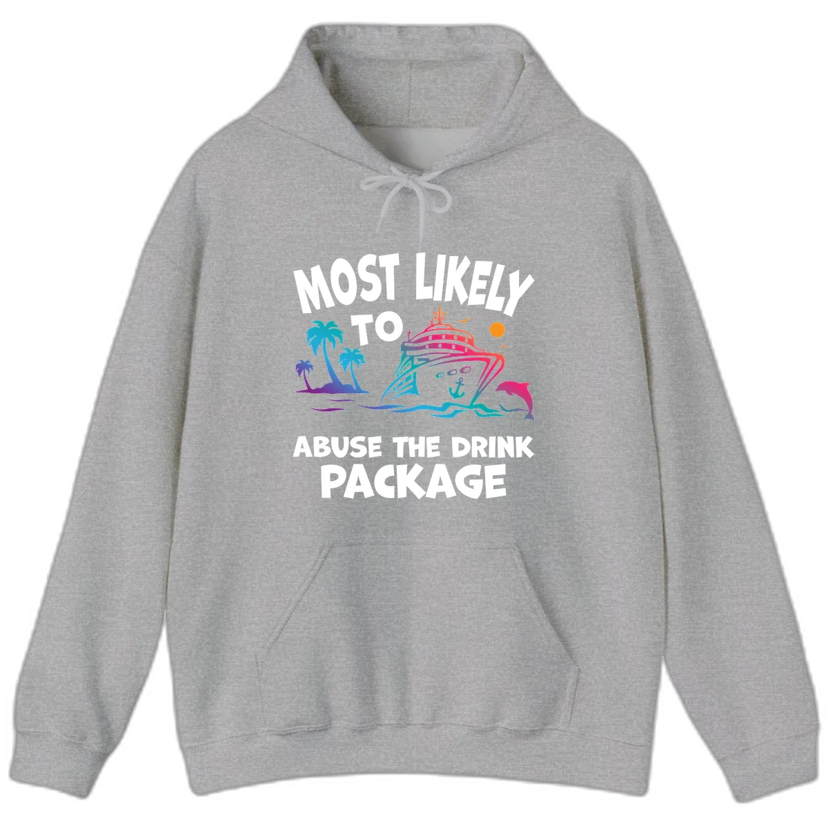 Most Likely To Abuse The Drink Package Hoodie in Sport Grey