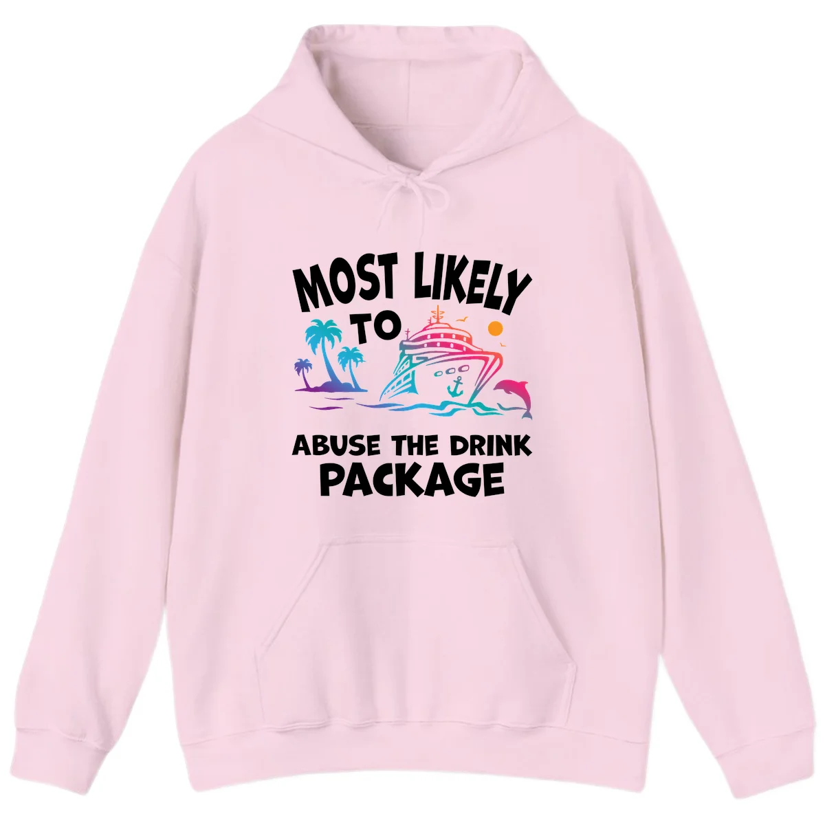 Most Likely To Abuse The Drink Package Hoodie in Light Pink