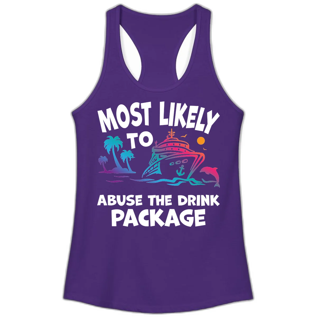Most Likely To Abuse The Drink Package Ladies Tank in Solid Purple Rush