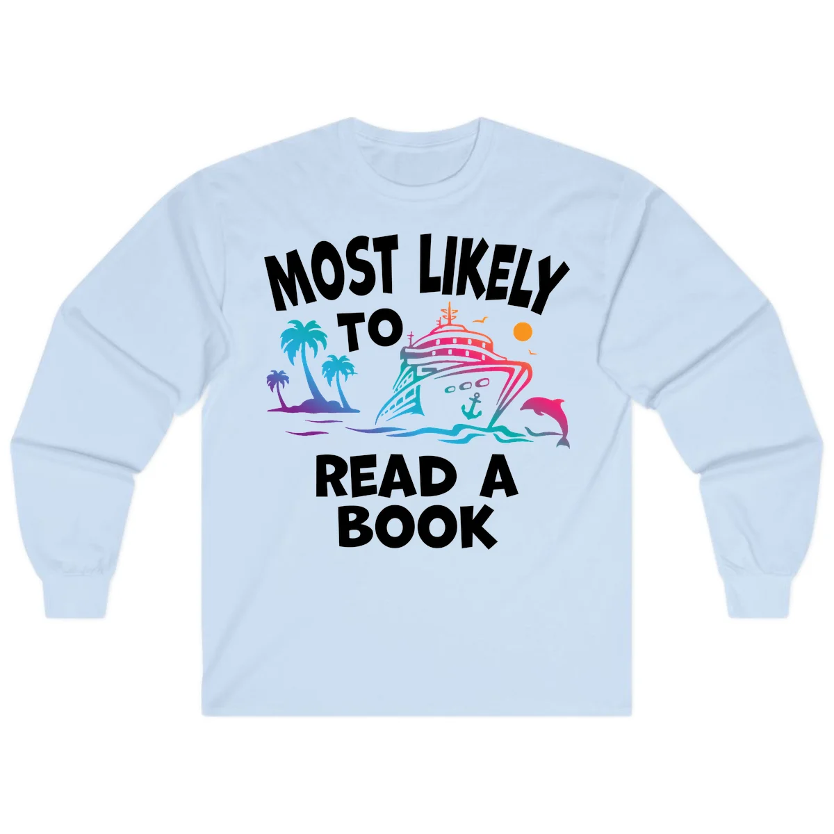 Most Likely To Read A Book Cruise Long Sleeve in Light Blue