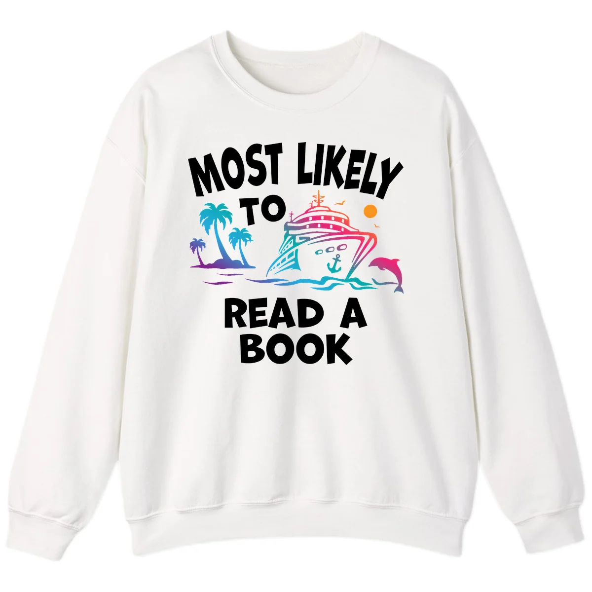Most Likely To Read A Book Cruise Sweatshirt in White