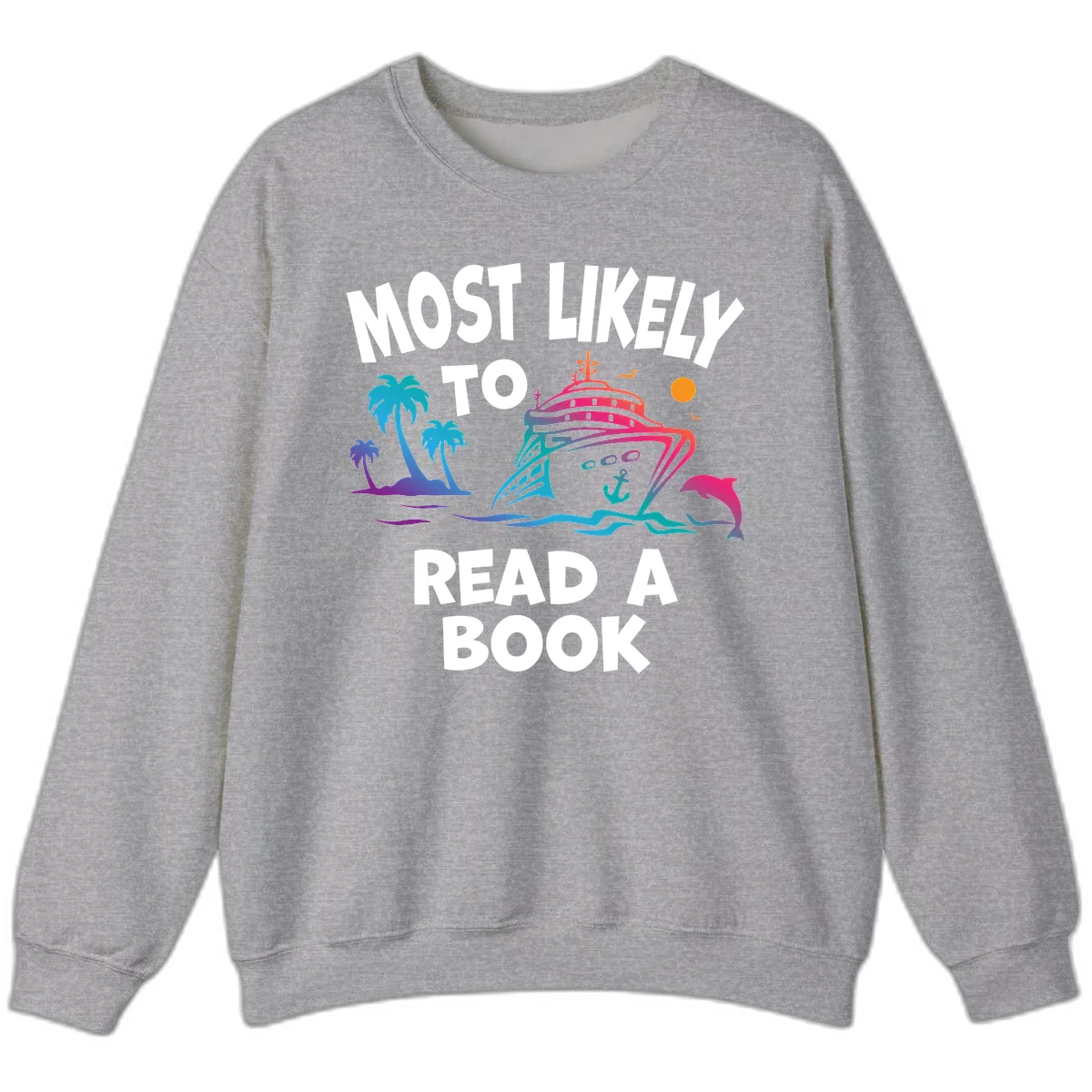 Most Likely To Read A Book Cruise Sweatshirt in Sport Grey