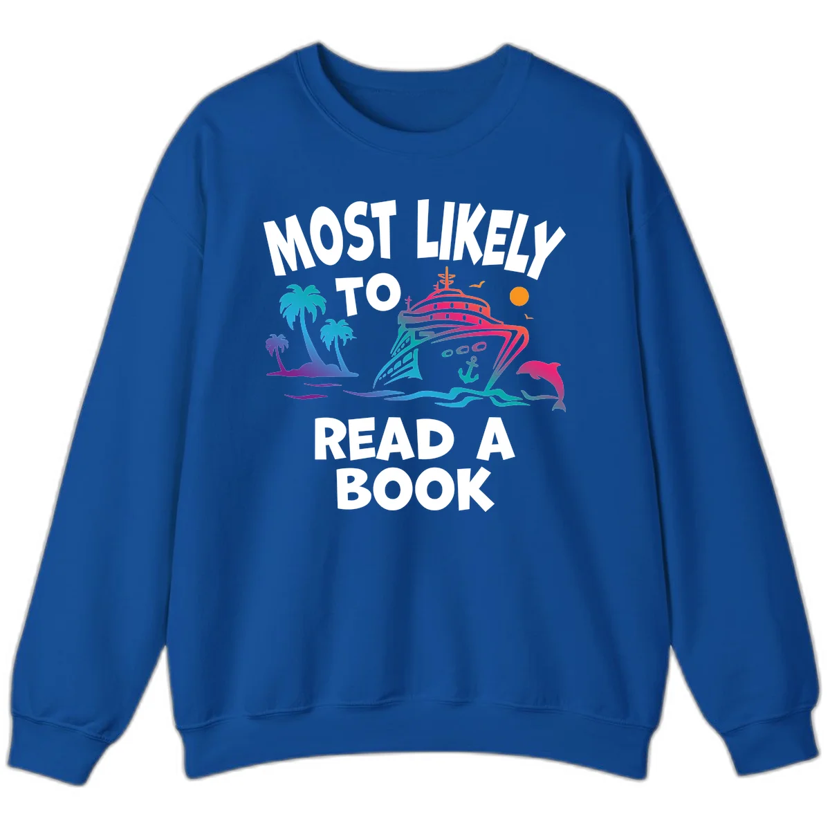 Most Likely To Read A Book Cruise Sweatshirt in Royal