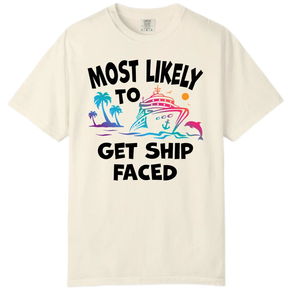 Most Likely To Get Ship Faced Comfort Color in Ivory