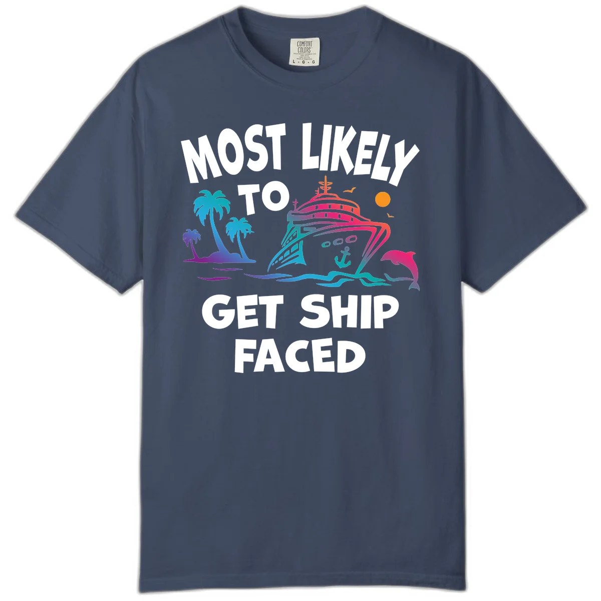 Most Likely To Get Ship Faced Comfort Color in Midnight