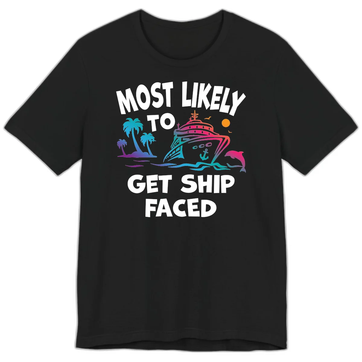 Most Likely To Get Ship Faced Premium T-Shirt in Black