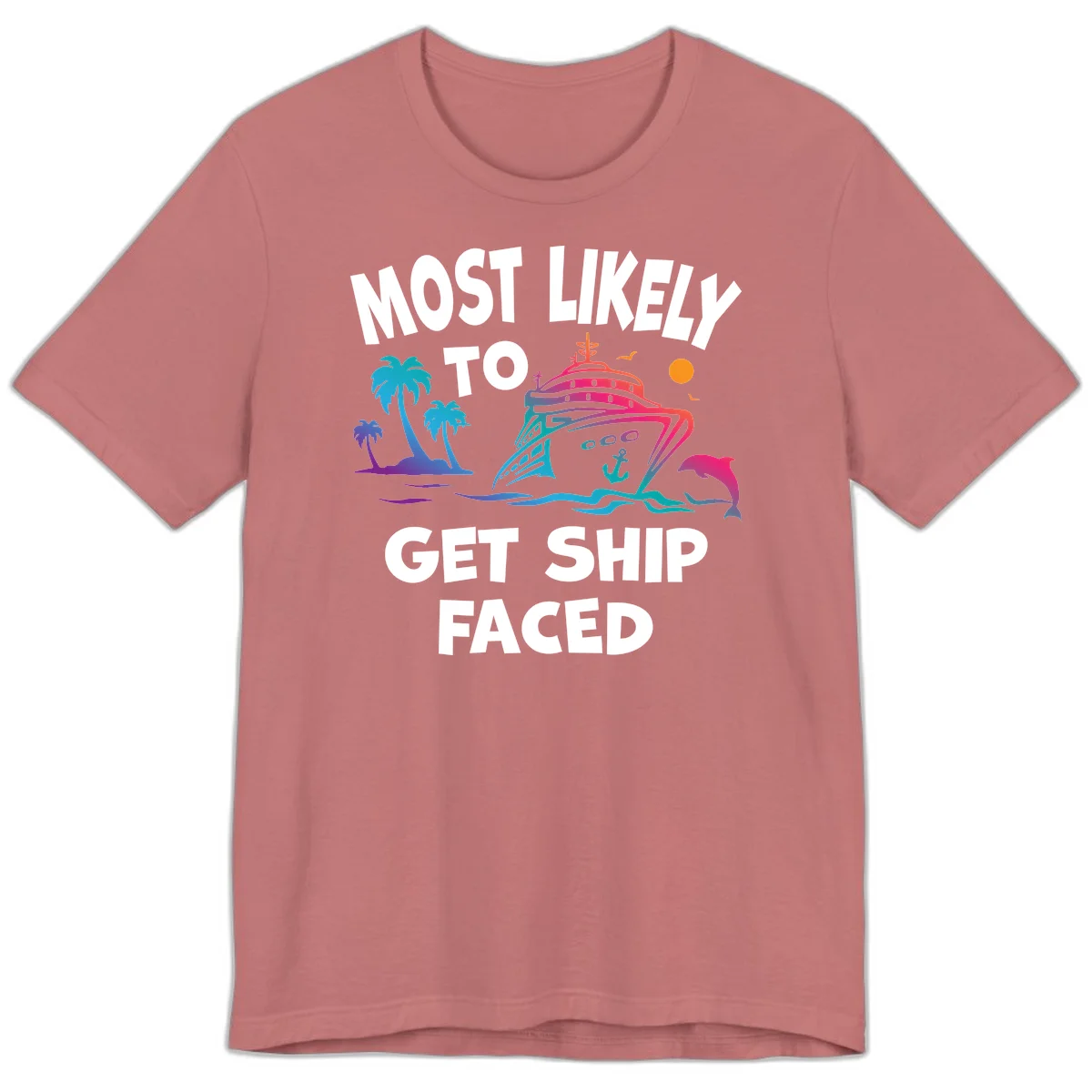 Most Likely To Get Ship Faced Premium T-Shirt in Mauve