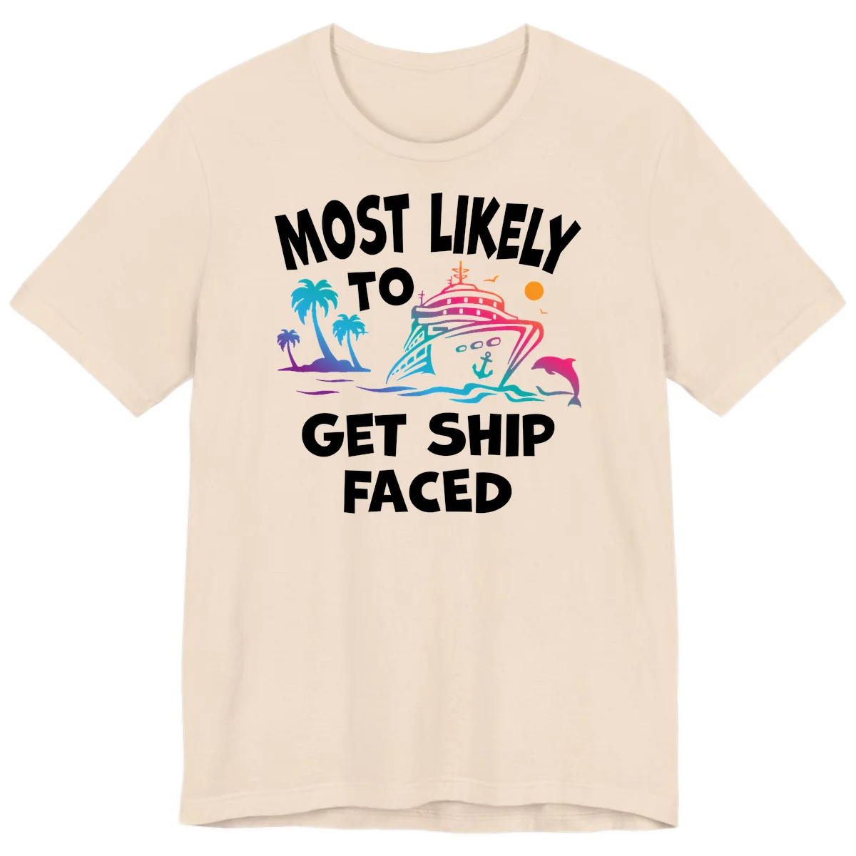 Most Likely To Get Ship Faced Premium T-Shirt in Soft Cream