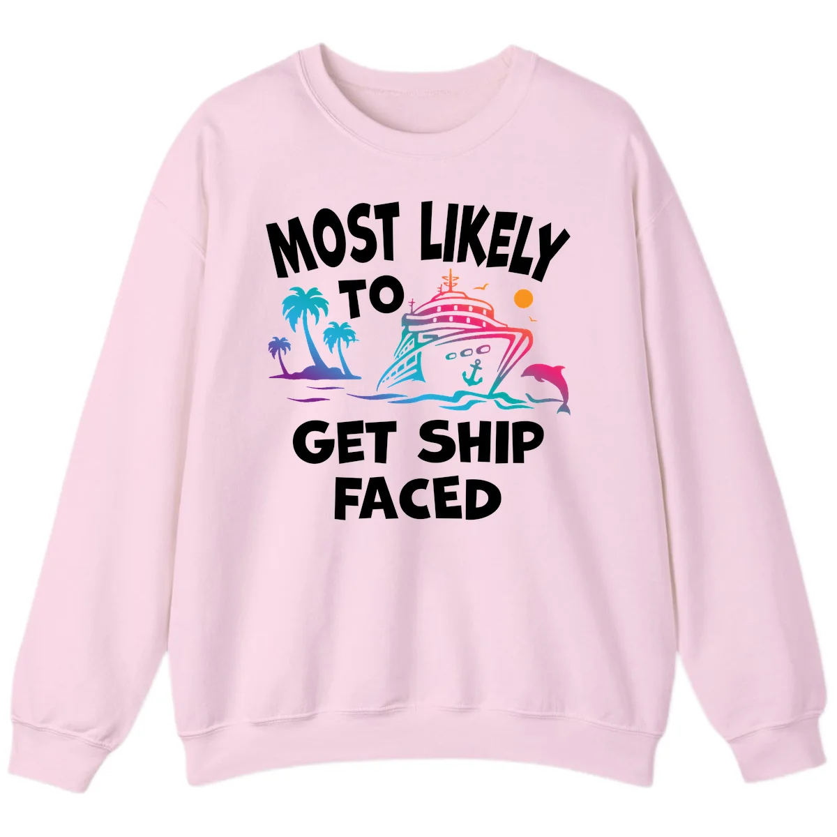 Most Likely To Get Ship Faced Sweatshirt in Light Pink