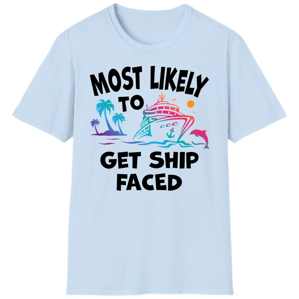 Most Likely To Get Ship Faced T-Shirt in Light Blue