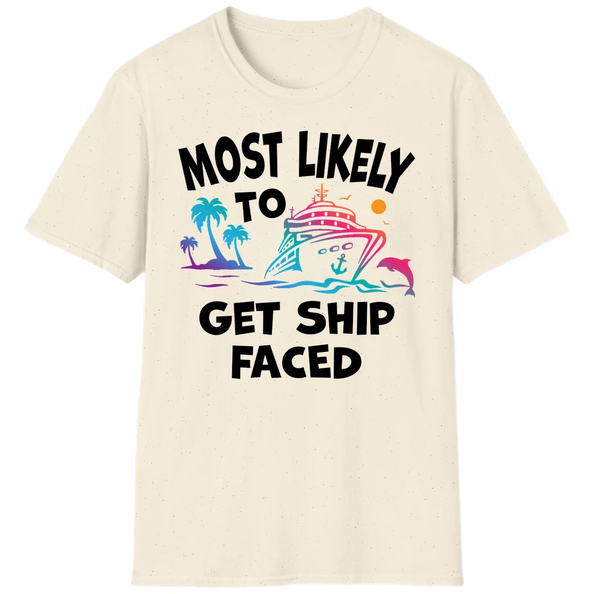 Most Likely To Get Ship Faced T-Shirt in Natural