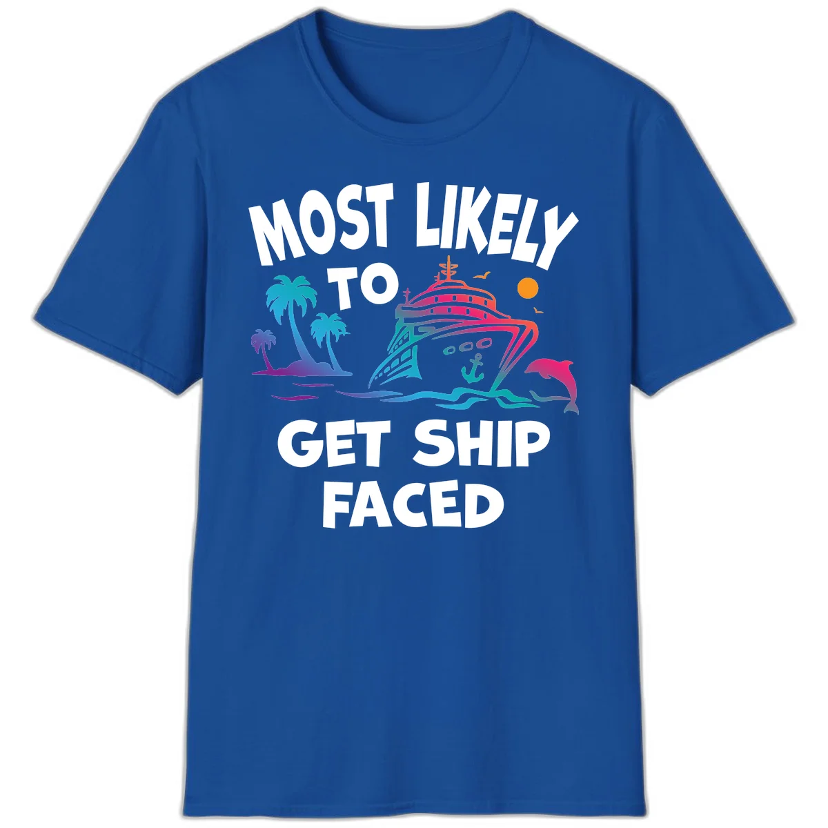 Most Likely To Get Ship Faced T-Shirt in Royal