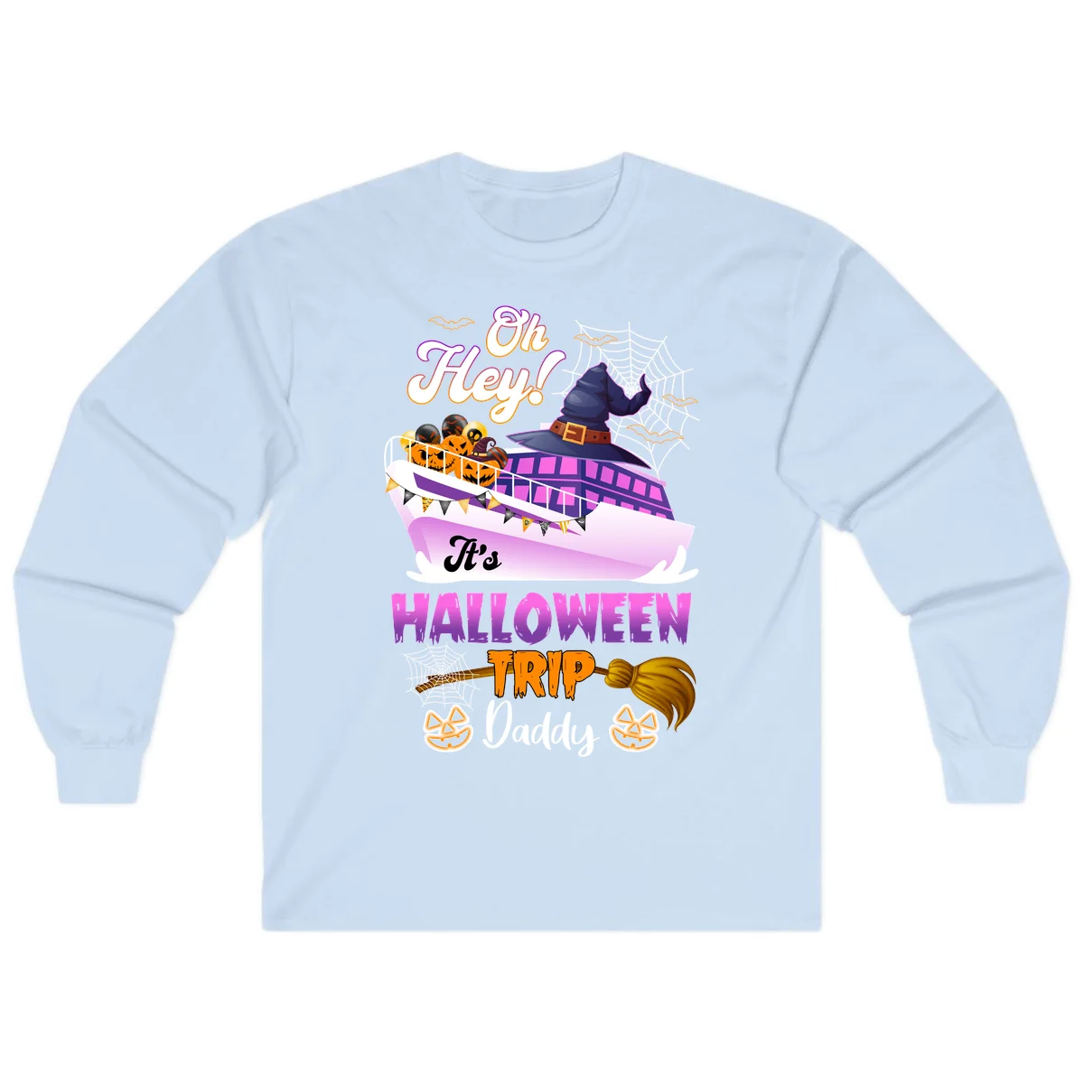Oh Hey It's Halloween Trip Daddy Long Sleeve T-Shirt in Light Blue