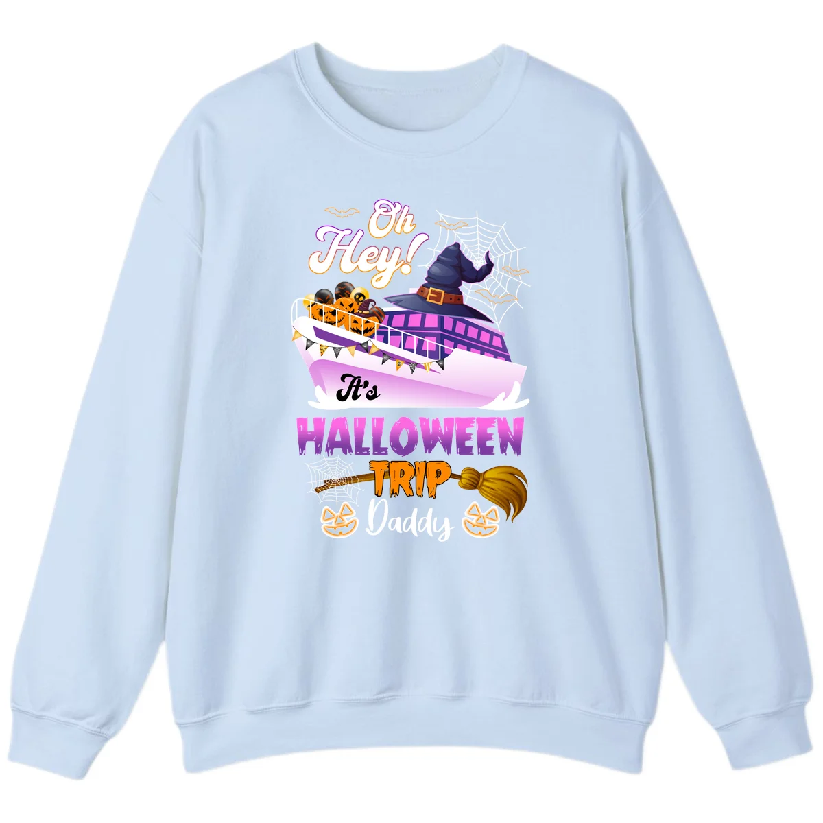 Oh Hey It's Halloween Trip Daddy Sweatshirt in Light Blue