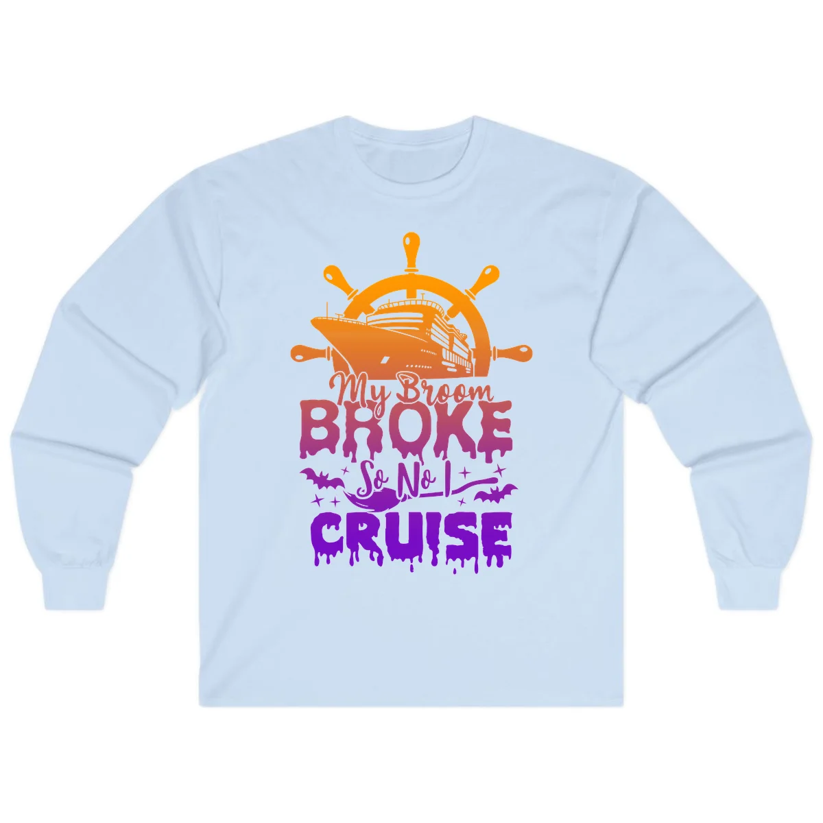 My Broom So No I Cruise Long Sleeve Tee in Light Blue