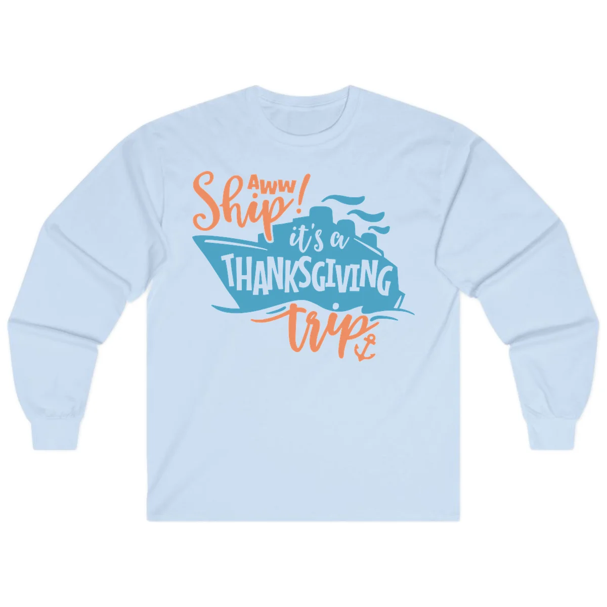 Aww Ship It's a Thanksgiving Trip Long Sleeve in Light Blue