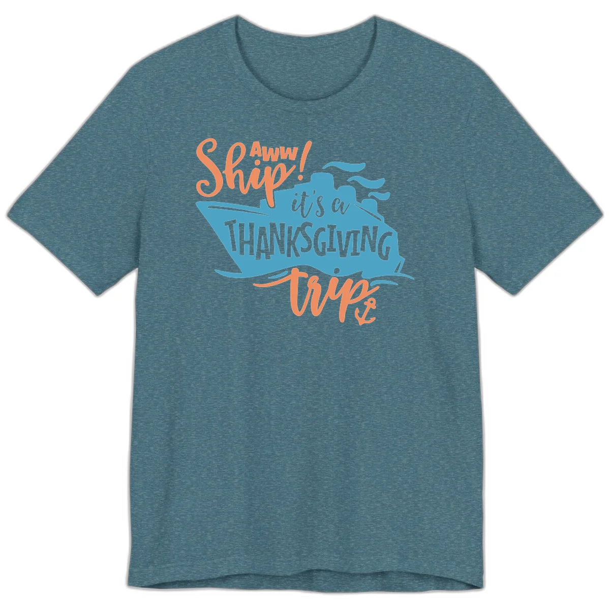Aww Ship It's a Thanksgiving Trip Premium T-Shirt in Heather Deep Teal