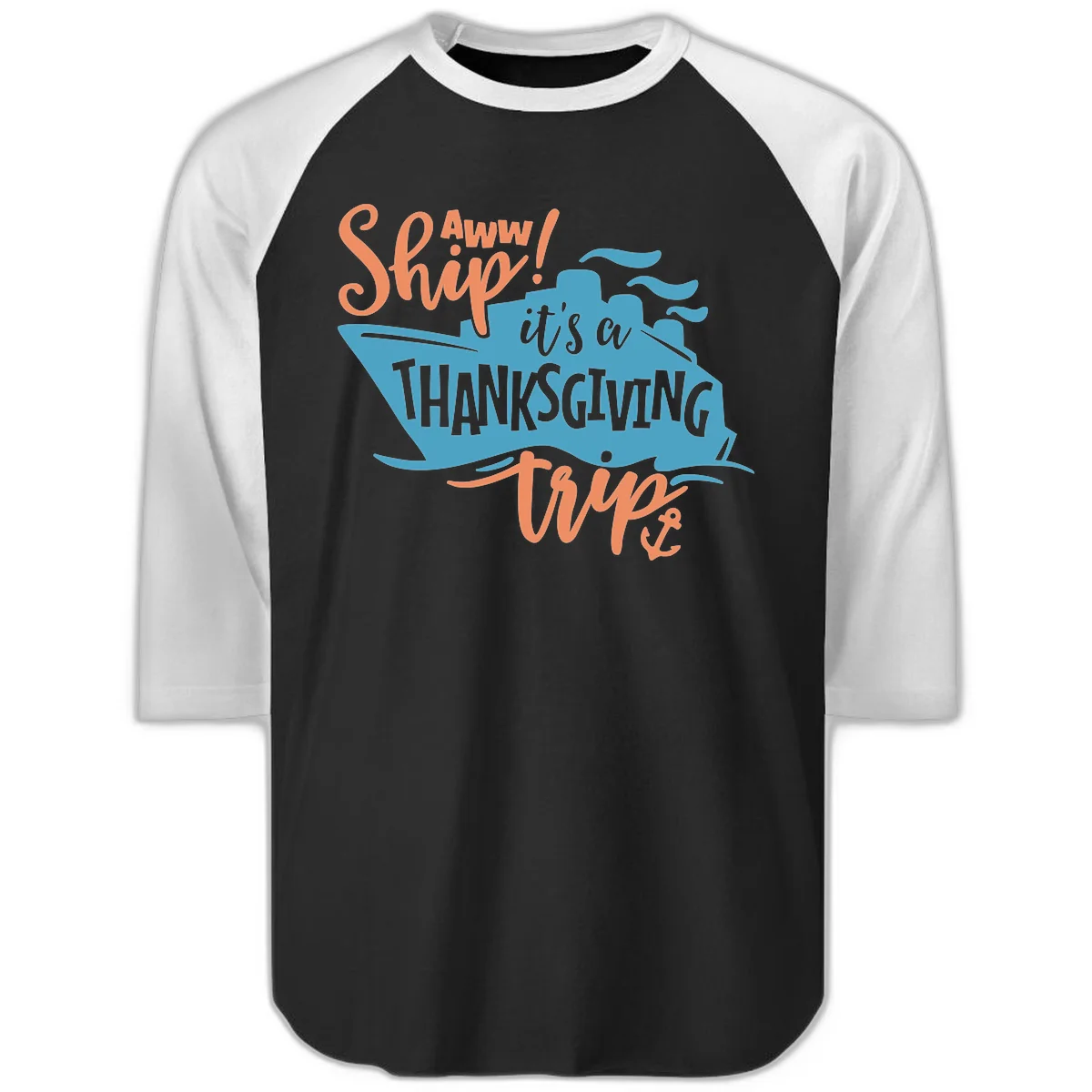 Aww Ship It's a Thanksgiving Trip Raglan 3/4 in Black White